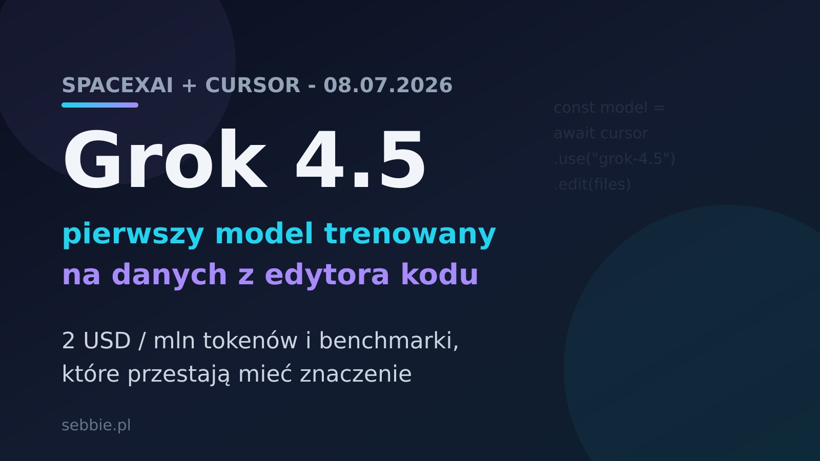 Grok 4.5 od SpaceXAI i Cursora - pierwszy model trenowany na danych z edytora kodu